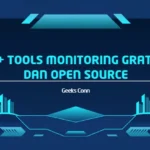 Tools Monitoring Gratis dan Open Source