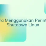 Perintah Shutdown Linux
