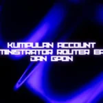 Account Administrator Router EPON dan GPON