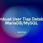 Membuat User Tiap Database MariaDB