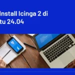 Install Icinga 2 Ubuntu 24.04