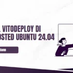 Install VitoDeploy di Self-Hosted Ubuntu 24.04