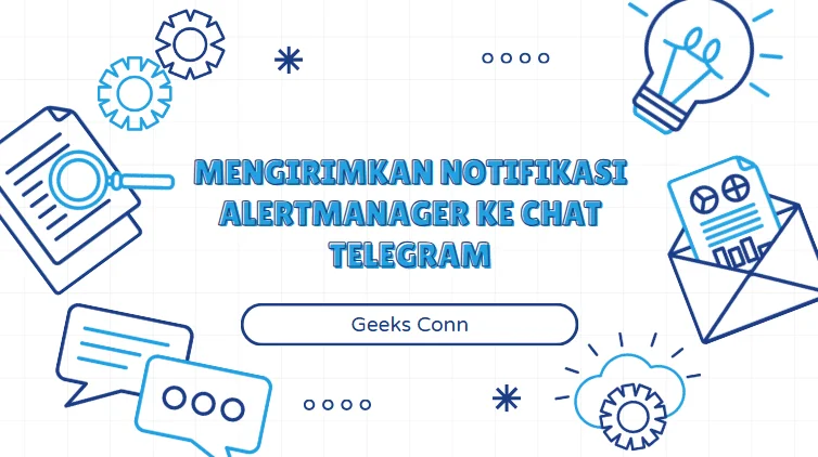 Mengirimkan Notifikasi Alertmanager Telegram