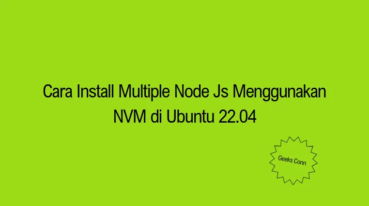 Install Multiple Node Js Menggunakan NVM 22.04